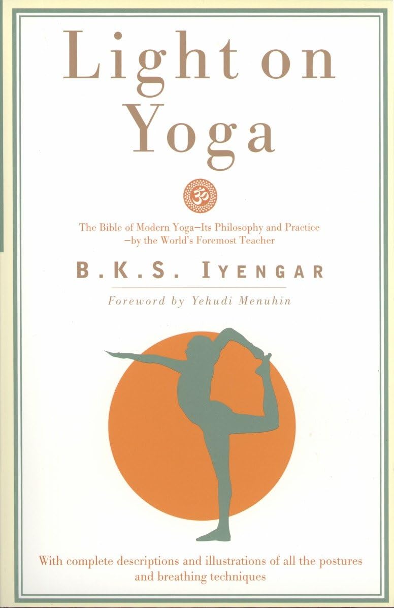 Light on Yoga by B.K.S. Iyengar | The Bible of Modern Yoga | Definitive Guide